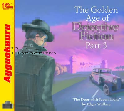 The Golden Age of Detective Fiction. Part 3 - Уоллес Эдгар аудиокниги 📗книги бесплатные в хорошем качестве  🔥 слушать онлайн без регистрации